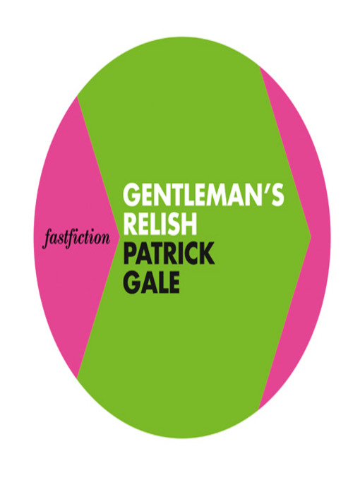 Title details for Gentleman's Relish by Patrick Gale - Available